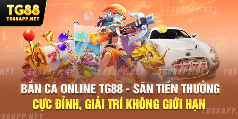 Bắn cá online TG88 giúp bạn gia tăng cơ hội thắng lớn mỗi ngày