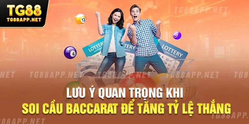 Lưu ý quan trọng khi soi cầu baccarat để tăng tỷ lệ thắng