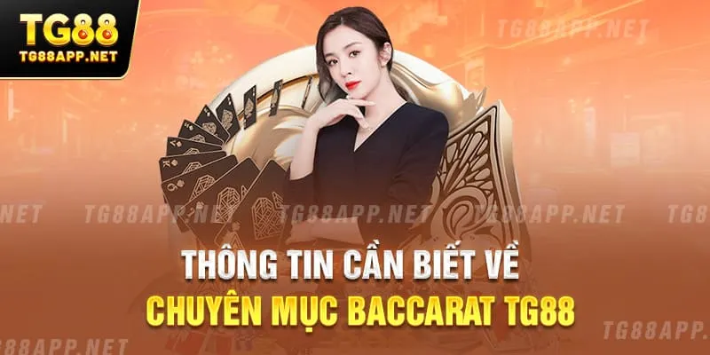 Thông tin cần biết về chuyên mục Baccarat TG88