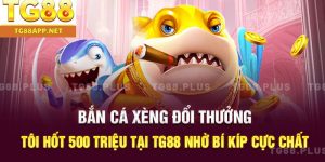 bắn cá xèn đổi thưởng tg88