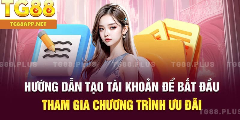 Hướng dẫn tạo tài khoản để bắt đầu tham gia chương trình ưu đãi