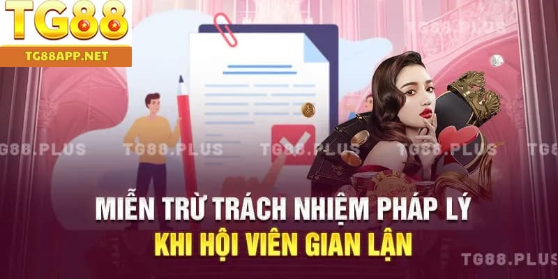 Miễn trừ trách nhiệm pháp lý khi hội viên gian lận