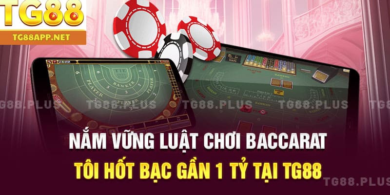 Tôi thắng gần 1 tỷ đồng nhờ biết luật chơi Baccarat