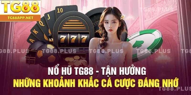 Tận huuowngr những khoảnh khắc đáng nhớ từ nổ hũ