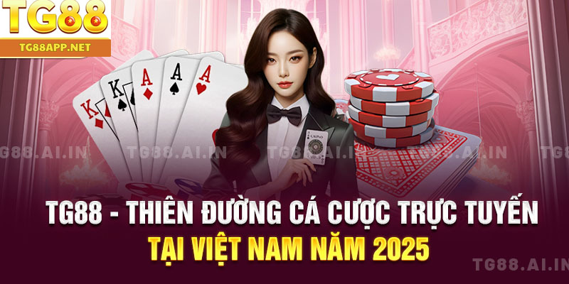 thiên đường cá cược tg88