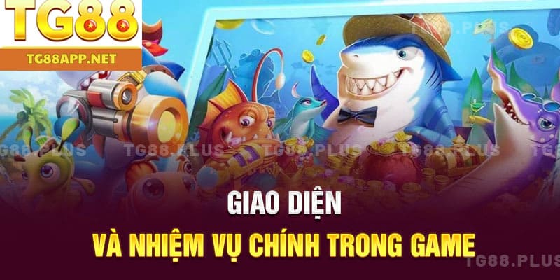 Giao diện và nhiệm vụ chính trong game